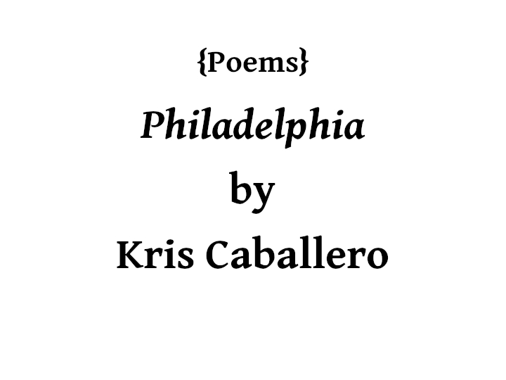 KC UNIVERSAL PUBLISHING: Poems - Philadelphia by Kris Caballero