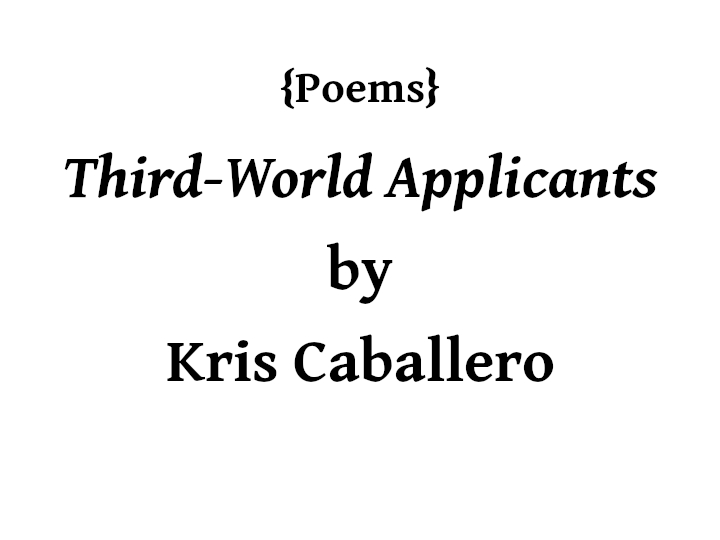 KC UNIVERSAL PUBLISHING: Poems - Third-World Applicants by Kris Caballero